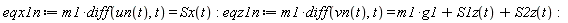 eqx1n := m1*(diff(un(t), t)) = Sx(t); eqz1n := m1*(diff(vn(t), t)) = m1*g1+S1z(t)+S2z(t)