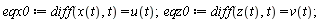 eqx0 := diff(x(t), t) = u(t); eqz0 := diff(z(t), t) = v(t)