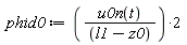 phid0 := 2*u0n(t)/(l1-z0)