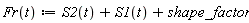"Fr(t):=S2(t)+S1(t)+shape_factor"