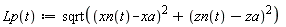 "Lp(t):=sqrt((xn(t)-xa)^(2)+(zn(t)-za)^(2)) "