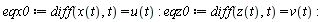eqx0 := diff(x(t), t) = u(t); eqz0 := diff(z(t), t) = v(t)