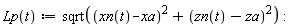"Lp(t):=sqrt((xn(t)-xa)^(2)+(zn(t)-za)^(2)) :"