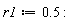 r1 := .5
