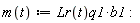 "m(t):=Lr(t)q1*b1:"