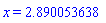 x = 2.890053638