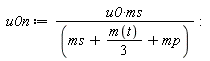 u0n := u0*ms/(ms+(1/3)*m(t)+mp)