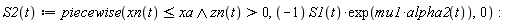 "S2(t):=piecewise(xn(t)<=xa and zn(t)>0, (-1) S1(t)*exp(mu1*alpha2(t)),0):"