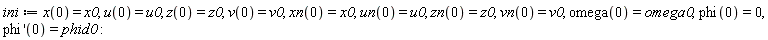 ini := x(0) = x0, u(0) = u0, z(0) = z0, v(0) = v0, xn(0) = x0, un(0) = u0, zn(0) = z0, vn(0) = v0, omega(0) = omega0, phi(0) = 0, (D(phi))(0) = phid0