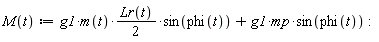 "M(t):=g1*m(t)*(Lr(t))/(2)*sin(phi(t))+g1*mp*sin(phi(t)):"