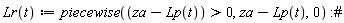 "Lr(t):=piecewise((za-Lp(t))>0,za-Lp(t),0) :#"