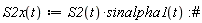 "S2x(t):=S2(t)*sinalpha1(t):#"