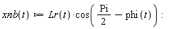 "xnb(t):=Lr(t)*cos(Pi/(2)-phi(t)):"