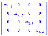 Matrix([[m[1, 1], 0, 0, 0], [0, m[2, 2], 0, 0], [0, 0, m[3, 3], 0], [0, 0, 0, m[4, 4]]])