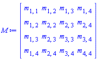 M := Matrix(4, 4, {(1, 1) = m[1, 1], (1, 2) = m[1, 2], (1, 3) = m[1, 3], (1, 4) = m[1, 4], (2, 2) = m[2, 2], (2, 3) = m[2, 3], (2, 4) = m[2, 4], (3, 3) = m[3, 3], (3, 4) = m[3, 4], (4, 4) = m[4, 4]}, storage = triangular[upper], shape = [symmetric])