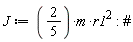 J := (2/5)*m*r1^2