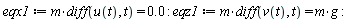 eqx1 := m*(diff(u(t), t)) = 0.; eqz1 := m*(diff(v(t), t)) = m*g