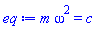 m*omega^2 = c