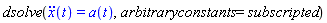 dsolve(diff(diff(x(t), t), t) = a(t), arbitraryconstants = subscripted)