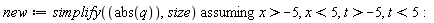 new := `assuming`([simplify(abs(q), size)], [x > -5, x < 5, t > -5, t < 5]):