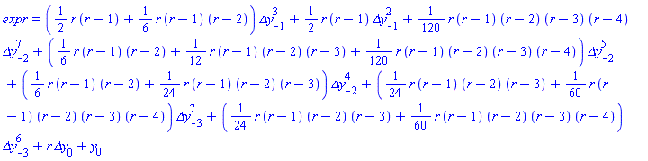 ((1/2)*r*(r-1)+(1/6)*r*(r-1)*(r-2))*`&Delta;y`[-1]^3+(1/2)*r*(r-1)*`&Delta;y`[-1]^2+(1/120)*r*(r-1)*(r-2)*(r-3)*(r-4)*`&Delta;y`[-2]^7+((1/6)*r*(r-1)*(r-2)+(1/12)*r*(r-1)*(r-2)*(r-3)+(1/120)*r*(r-1)*(r-2)*(r-3)*(r-4))*`&Delta;y`[-2]^5+((1/6)*r*(r-1)*(r-2)+(1/24)*r*(r-1)*(r-2)*(r-3))*`&Delta;y`[-2]^4+((1/24)*r*(r-1)*(r-2)*(r-3)+(1/60)*r*(r-1)*(r-2)*(r-3)*(r-4))*`&Delta;y`[-3]^7+((1/24)*r*(r-1)*(r-2)*(r-3)+(1/60)*r*(r-1)*(r-2)*(r-3)*(r-4))*`&Delta;y`[-3]^6+r*`&Delta;y`[0]+y[0]
