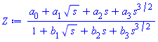 (a[0]+a[1]*s^(1/2)+a[2]*s+a[3]*s^(3/2))/(1+b[1]*s^(1/2)+b[2]*s+b[3]*s^(3/2))
