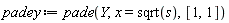 padey := pade(Y, x = sqrt(s), [1, 1])