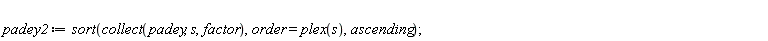 padey2 := sort(collect(padey, s, factor), order = plex(s), ascending)