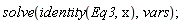 solve(identity(Eq3, x), vars);