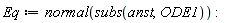 Eq := normal(subs(anst, ODE1)):