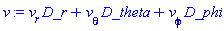 _DG([["vector", M, []], [[[1], v__r], [[2], v__theta], [[3], v__phi]]])