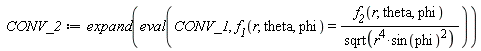 CONV_2 := expand(eval(CONV_1, f__1(r, theta, phi) = VectorCalculus:-`*`(f__2(r, theta, phi), 1/sqrt(VectorCalculus:-`*`(r^4, sin(phi)^2)))))