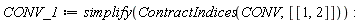 CONV_1 := simplify(ContractIndices(CONV, [[1, 2]])):