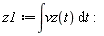 z1 := int(vz(t), t)