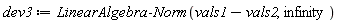dev3 := LinearAlgebra:-Norm(vals1-vals2, infinity)