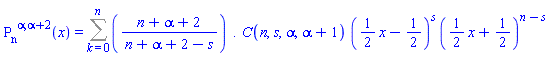 `#msup(msub(mo("P"),mo("n")),mrow(mo("&alpha;"),mo(","),mo("&alpha;"),mo("+"),mo("2")))`(x) = Sum(((n+alpha+2)/(n+alpha+2-s).C(n, s, alpha, alpha+1))*((1/2)*x-1/2)^s*((1/2)*x+1/2)^(n-s), k = 0 .. n)