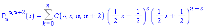 `#msup(msub(mo("P"),mo("n")),mrow(mo("&alpha;"),mo(","),mo("&alpha;"),mo("+"),mo("2")))`(x) = Sum(C(n, s, alpha, alpha+2)*((1/2)*x-1/2)^s*((1/2)*x+1/2)^(n-s), k = 0 .. n)