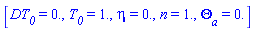 [DT__0 = 0., T__0 = 1., eta = 0., n = 1., Theta__a = 0.]