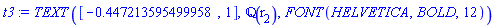TEXT([HFloat(-0.4472135954999579), 1], `#mrow(mo("ℚ"),mo("("),msub(mo("r"),mo("2")),mo(")"))`, FONT(HELVETICA, BOLD, 12))