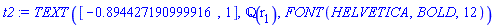 TEXT([HFloat(-0.8944271909999159), 1], `#mrow(mo("ℚ"),mo("("),msub(mo("r"),mo("1")),mo(")"))`, FONT(HELVETICA, BOLD, 12))