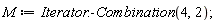 M := Iterator:-Combination(4, 2)