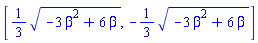 [(1/3)*(-3*beta^2+6*beta)^(1/2), -(1/3)*(-3*beta^2+6*beta)^(1/2)]