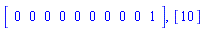 Vector[row](10, {(1) = 0, (2) = 0, (3) = 0, (4) = 0, (5) = 0, (6) = 0, (7) = 0, (8) = 0, (9) = 0, (10) = 1}), [10]