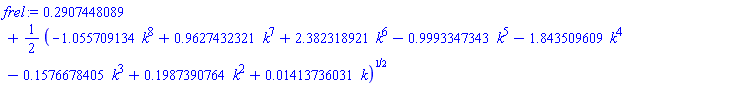 .2907448089+(1/2)*(-1.055709134*k^8+.9627432321*k^7+2.382318921*k^6-.9993347343*k^5-1.843509609*k^4-.1576678405*k^3+.1987390764*k^2+0.1413736031e-1*k)^(1/2)