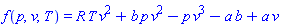 f(p, v, T) = R*T*v^2+b*p*v^2-p*v^3-a*b+a*v