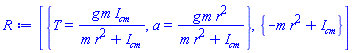 [{T = g*m*I__cm/(m*r^2+I__cm), a = g*m*r^2/(m*r^2+I__cm)}, {-m*r^2+I__cm}]