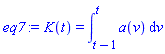 eq7 := K(t) = int(a(v), v = t-1 .. t)