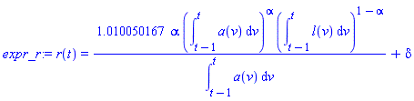 r(t) = 1.010050167*alpha*(int(a(v), v = t-1 .. t))^alpha*(int(l(v), v = t-1 .. t))^(1-alpha)/(int(a(v), v = t-1 .. t))+delta