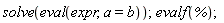 solve(eval(expr, a = b)); evalf(%)