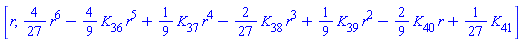 [r, (4/27)*r^6-(4/9)*K[36]*r^5+(1/9)*K[37]*r^4-(2/27)*K[38]*r^3+(1/9)*K[39]*r^2-(2/9)*K[40]*r+(1/27)*K[41]]